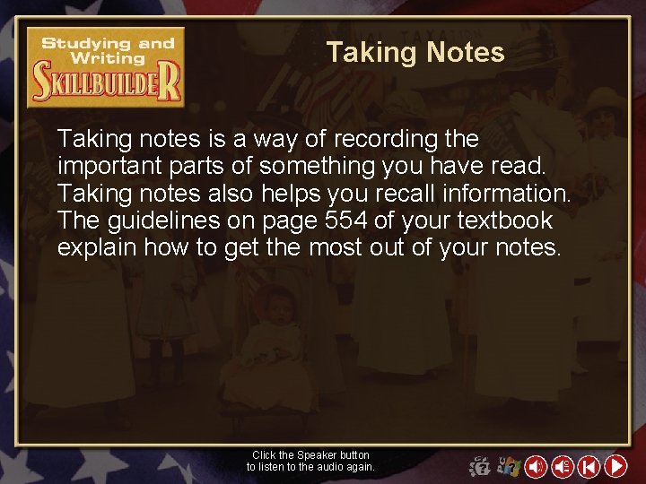 Taking Notes Taking notes is a way of recording the important parts of something