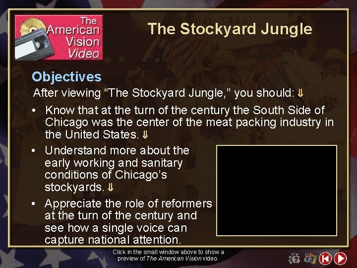 The Stockyard Jungle Objectives After viewing “The Stockyard Jungle, ” you should: • Know