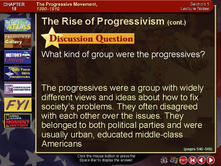 The Rise of Progressivism (cont. ) What kind of group were the progressives? The