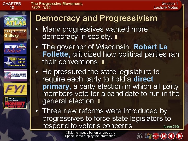 Democracy and Progressivism • Many progressives wanted more democracy in society. • The governor