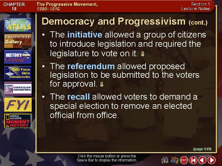Democracy and Progressivism (cont. ) • The initiative allowed a group of citizens to