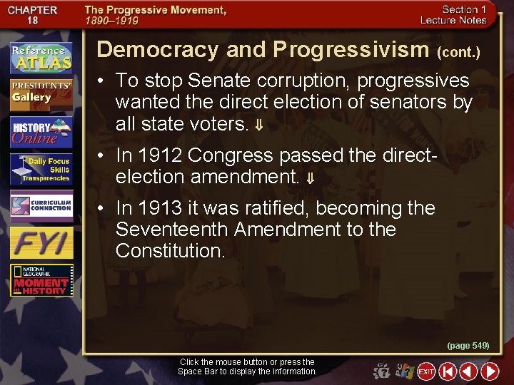 Democracy and Progressivism (cont. ) • To stop Senate corruption, progressives wanted the direct