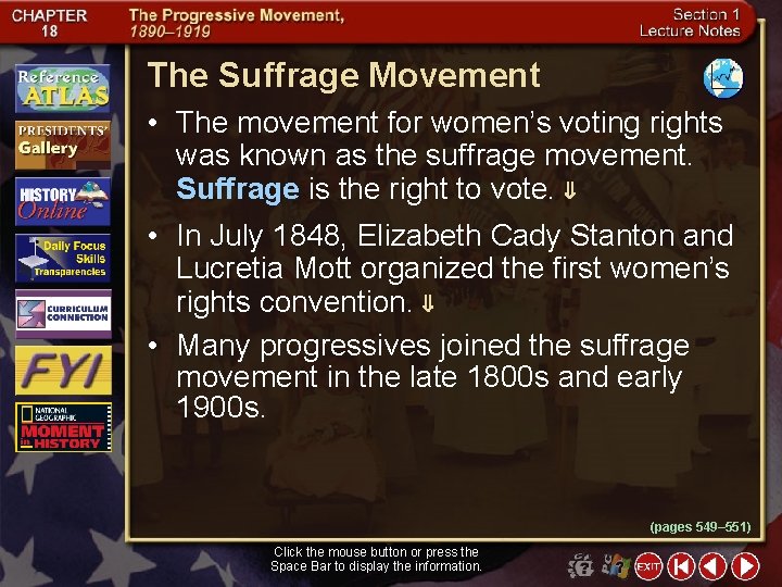 The Suffrage Movement • The movement for women’s voting rights was known as the