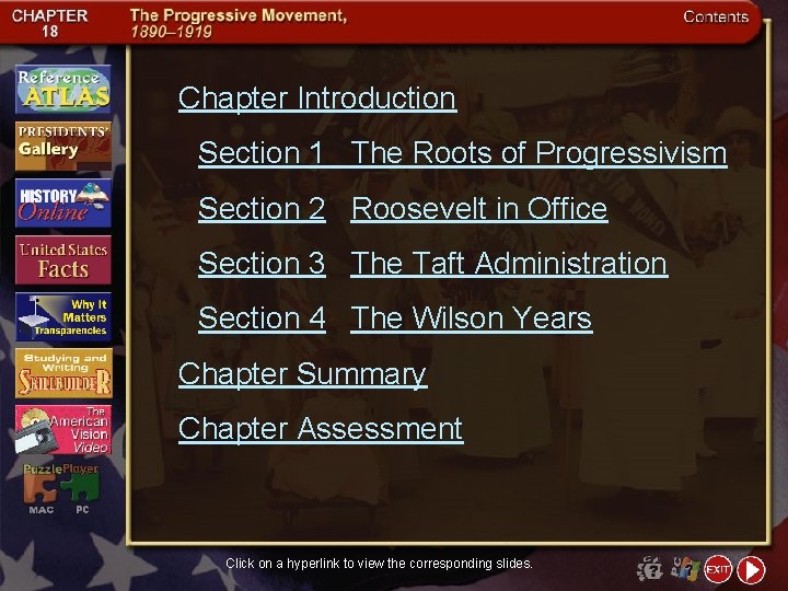 Chapter Introduction Section 1 The Roots of Progressivism Section 2 Roosevelt in Office Section