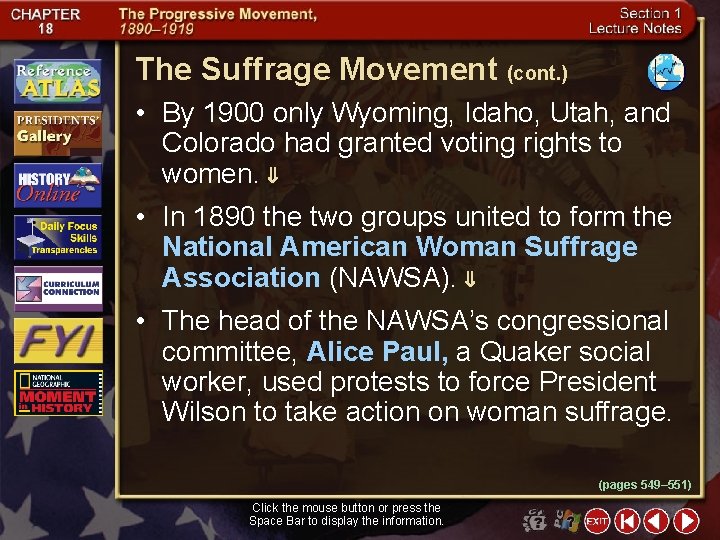 The Suffrage Movement (cont. ) • By 1900 only Wyoming, Idaho, Utah, and Colorado