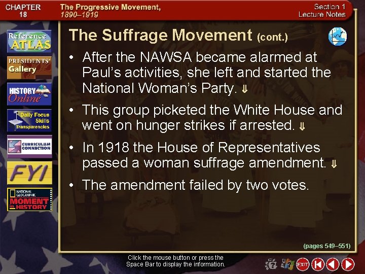 The Suffrage Movement (cont. ) • After the NAWSA became alarmed at Paul’s activities,