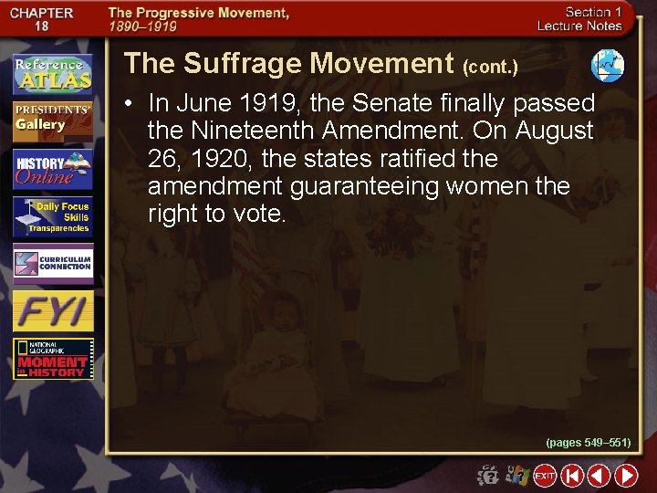 The Suffrage Movement (cont. ) • In June 1919, the Senate finally passed the
