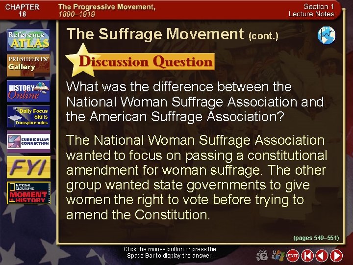 The Suffrage Movement (cont. ) What was the difference between the National Woman Suffrage