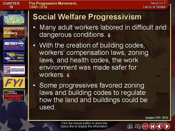 Social Welfare Progressivism • Many adult workers labored in difficult and dangerous conditions. •