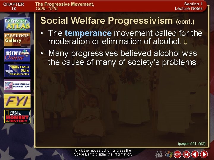 Social Welfare Progressivism (cont. ) • The temperance movement called for the moderation or