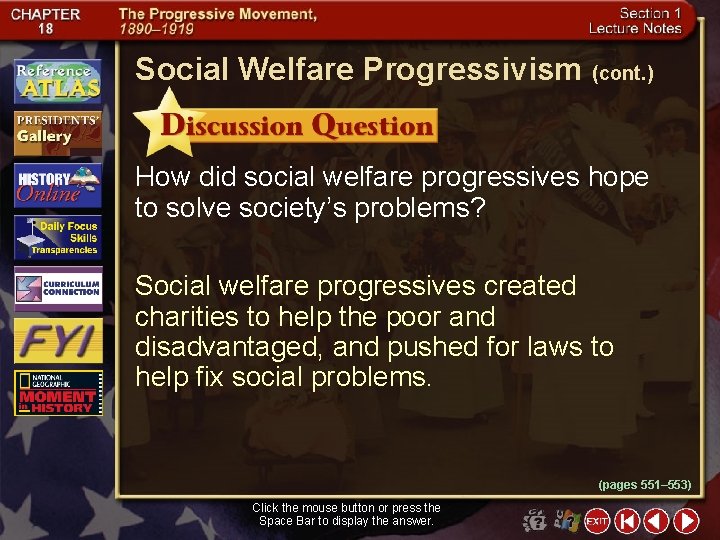 Social Welfare Progressivism (cont. ) How did social welfare progressives hope to solve society’s