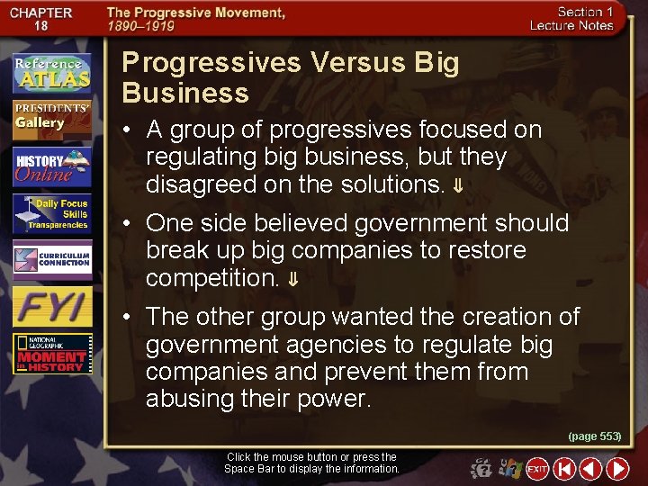 Progressives Versus Big Business • A group of progressives focused on regulating big business,