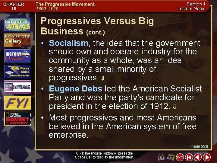 Progressives Versus Big Business (cont. ) • Socialism, the idea that the government should