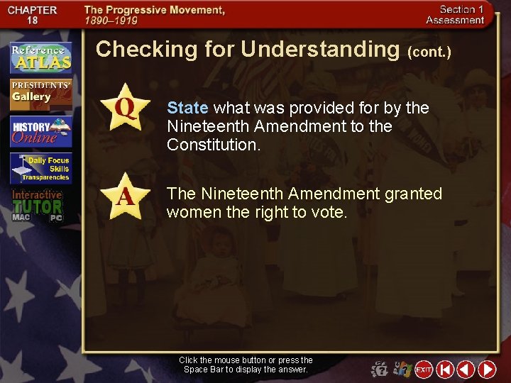 Checking for Understanding (cont. ) State what was provided for by the Nineteenth Amendment