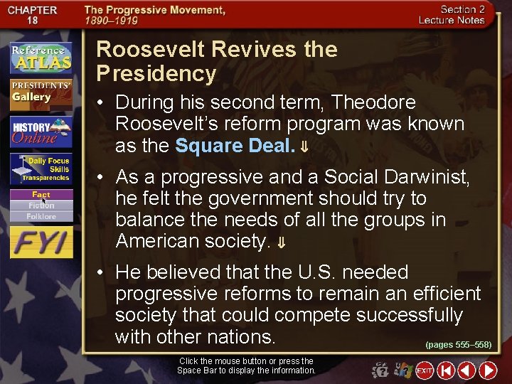 Roosevelt Revives the Presidency • During his second term, Theodore Roosevelt’s reform program was