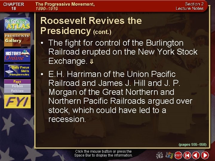 Roosevelt Revives the Presidency (cont. ) • The fight for control of the Burlington