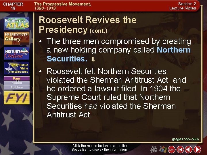 Roosevelt Revives the Presidency (cont. ) • The three men compromised by creating a