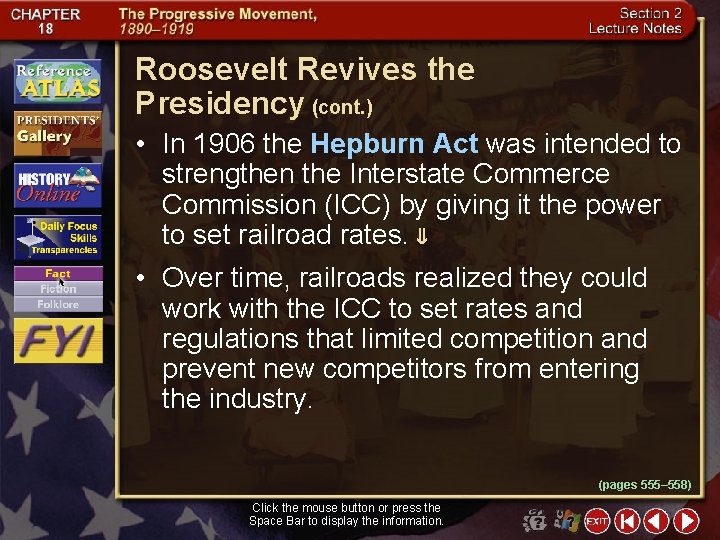 Roosevelt Revives the Presidency (cont. ) • In 1906 the Hepburn Act was intended