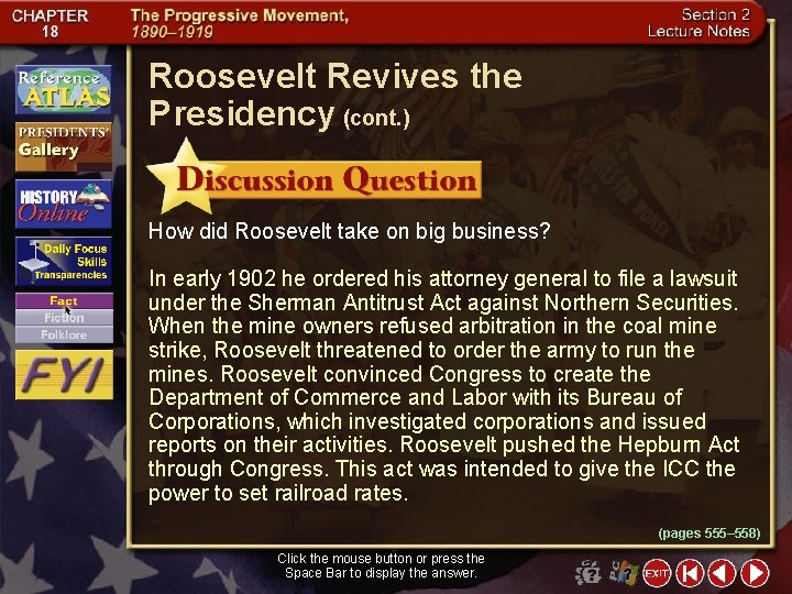 Roosevelt Revives the Presidency (cont. ) How did Roosevelt take on big business? In