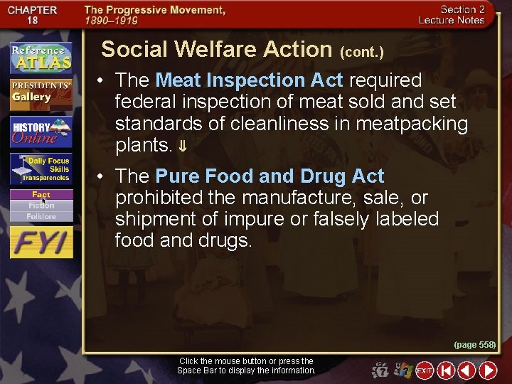 Social Welfare Action (cont. ) • The Meat Inspection Act required federal inspection of