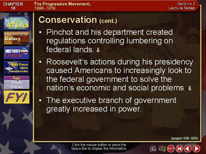 Conservation (cont. ) • Pinchot and his department created regulations controlling lumbering on federal