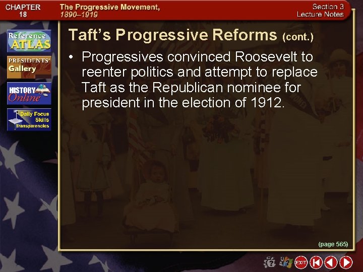 Taft’s Progressive Reforms (cont. ) • Progressives convinced Roosevelt to reenter politics and attempt