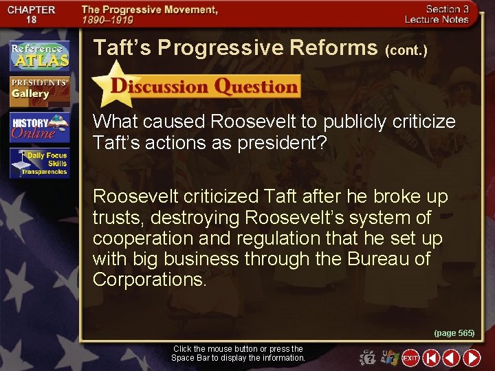 Taft’s Progressive Reforms (cont. ) What caused Roosevelt to publicly criticize Taft’s actions as
