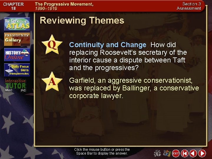 Reviewing Themes Continuity and Change How did replacing Roosevelt’s secretary of the interior cause