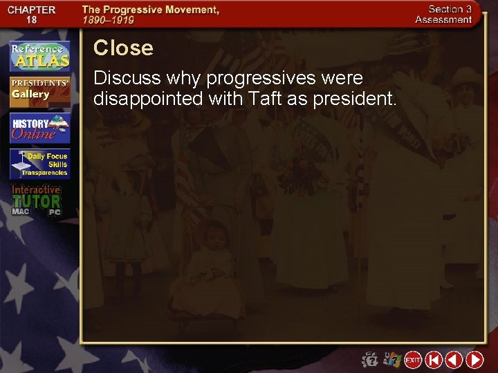Close Discuss why progressives were disappointed with Taft as president. 