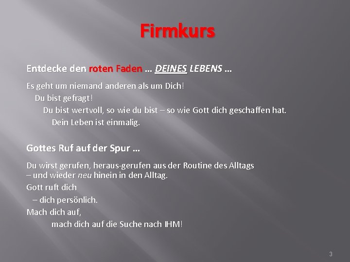 Firmkurs Entdecke den roten Faden … DEINES LEBENS … Es geht um niemand anderen