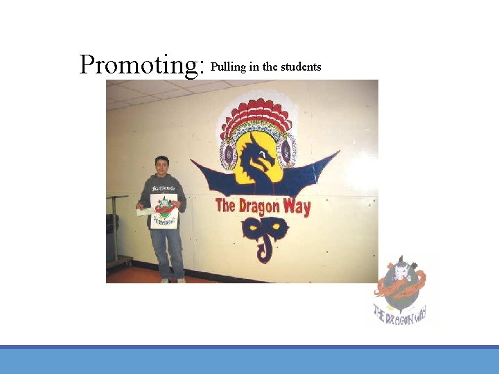 Promoting: Pulling in the students 