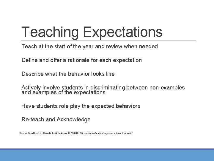 Teaching Expectations Teach at the start of the year and review when needed Define