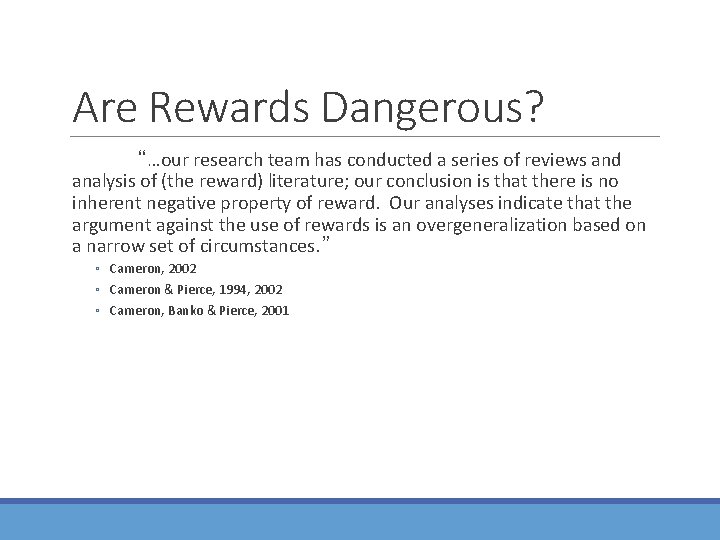 Are Rewards Dangerous? “…our research team has conducted a series of reviews and analysis Are Rewards Dangerous? “…our research team has conducted a series of reviews and analysis