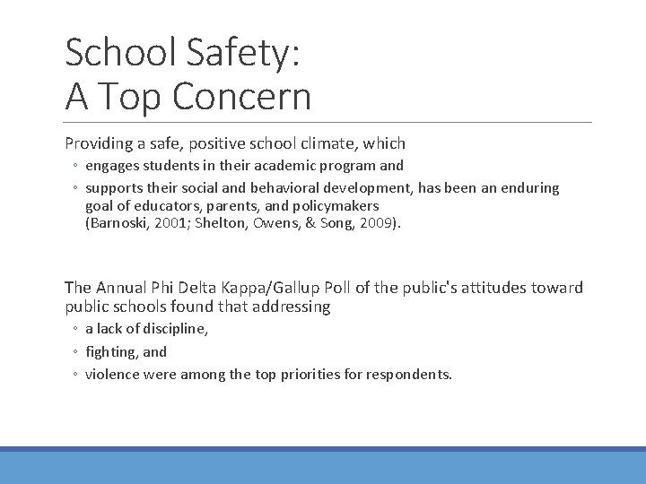 School Safety: A Top Concern Providing a safe, positive school climate, which ◦ engages