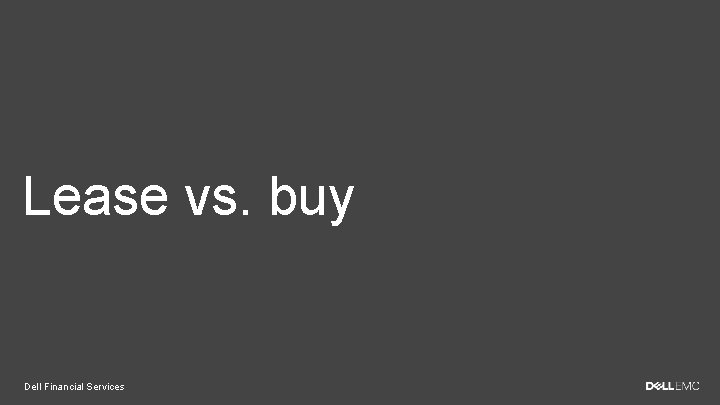 Lease vs. buy Dell Financial Services 