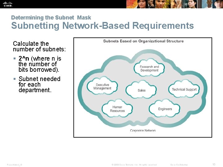 Determining the Subnet Mask Subnetting Network-Based Requirements Calculate the number of subnets: § 2^n