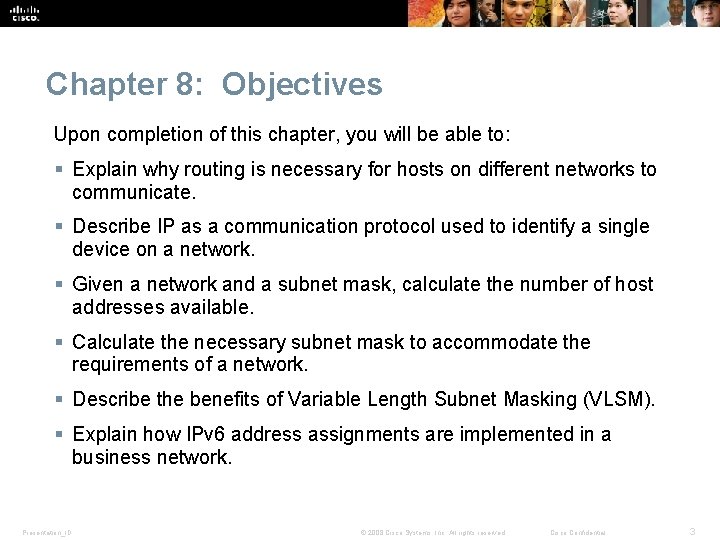 Chapter 8: Objectives Upon completion of this chapter, you will be able to: §