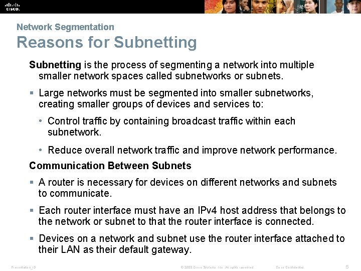 Network Segmentation Reasons for Subnetting is the process of segmenting a network into multiple