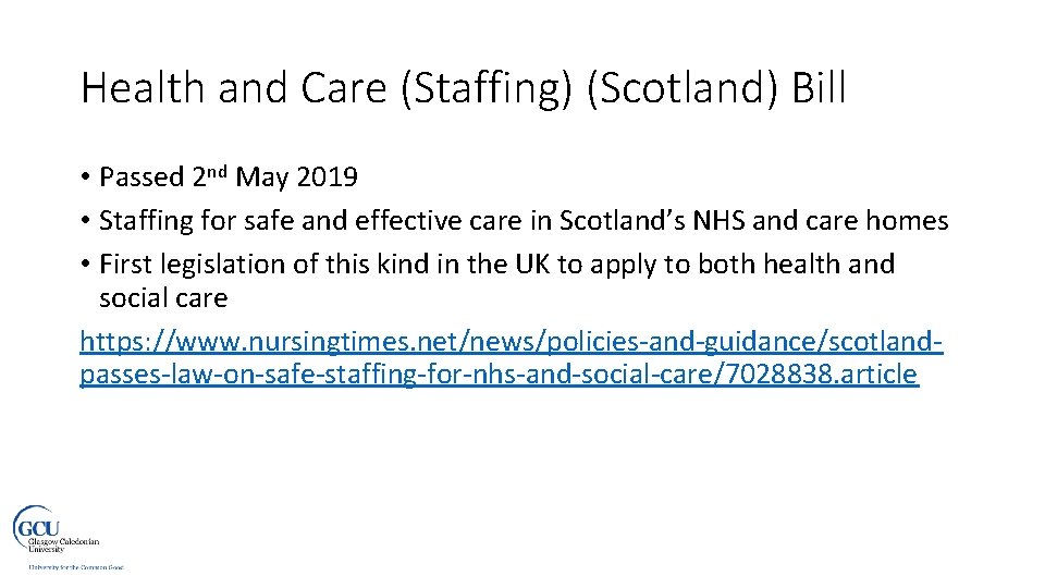 Health and Care (Staffing) (Scotland) Bill • Passed 2 nd May 2019 • Staffing