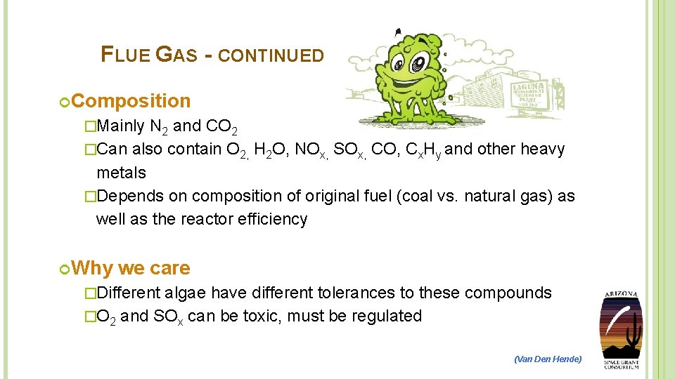 FLUE GAS - CONTINUED Composition �Mainly N 2 and CO 2 �Can also contain