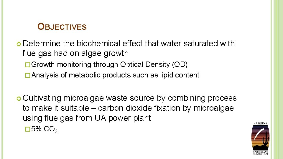 OBJECTIVES Determine the biochemical effect that water saturated with flue gas had on algae