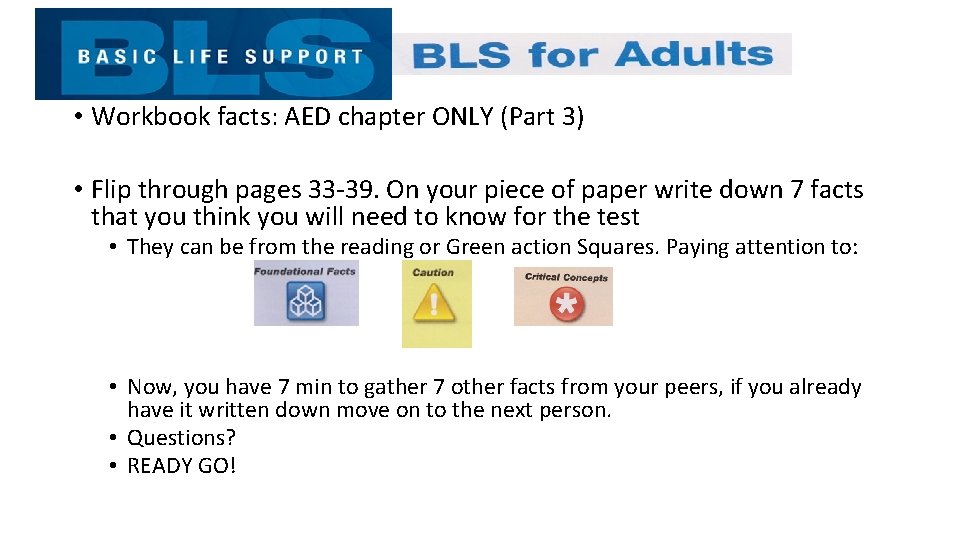  • Workbook facts: AED chapter ONLY (Part 3) • Flip through pages 33