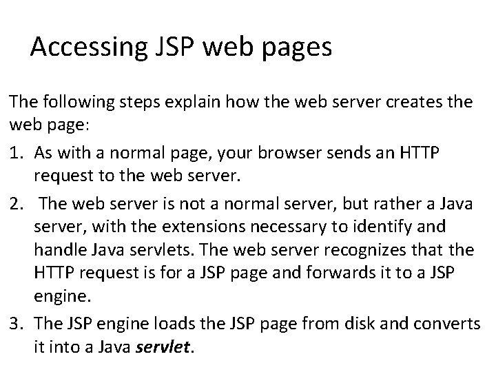 Accessing JSP web pages The following steps explain how the web server creates the