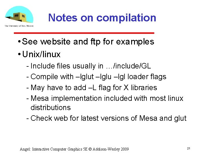 Notes on compilation • See website and ftp for examples • Unix/linux Include files