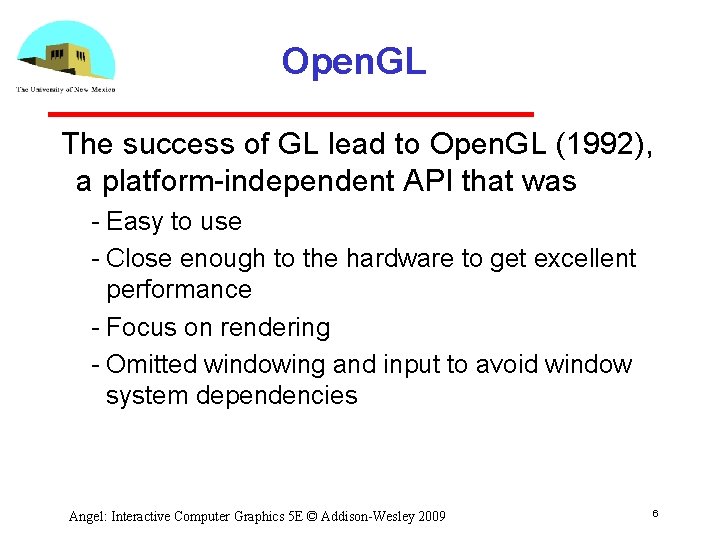Open. GL The success of GL lead to Open. GL (1992), a platform independent