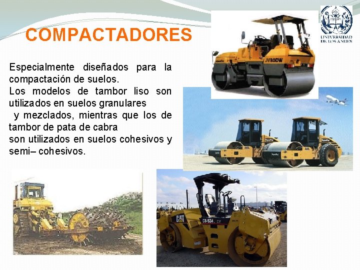 COMPACTADORES Especialmente diseñados para la compactación de suelos. Los modelos de tambor liso son