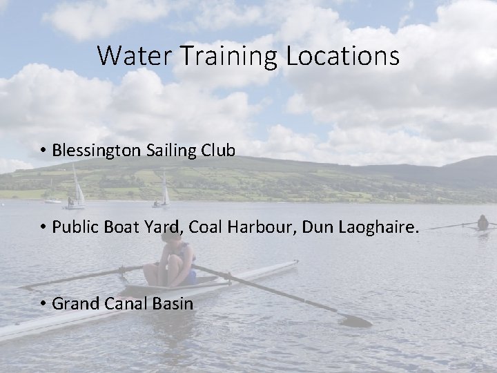 Water Training Locations • Blessington Sailing Club • Public Boat Yard, Coal Harbour, Dun