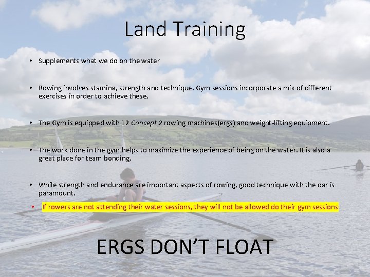 Land Training • Supplements what we do on the water • Rowing involves stamina,