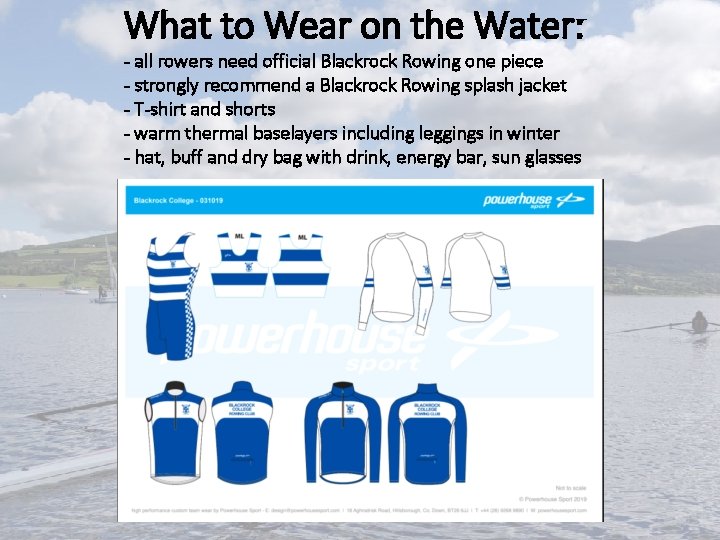 What to Wear on the Water: - all rowers need official Blackrock Rowing one