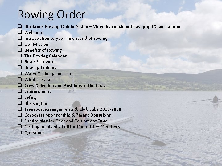 Rowing Order q q q q q Blackrock Rowing Club in Action – Video